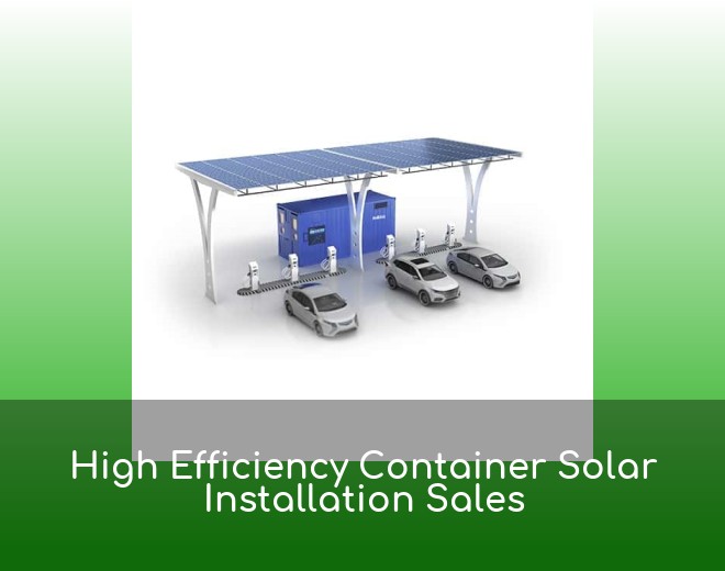 High Efficiency Container Solar Installation Sales